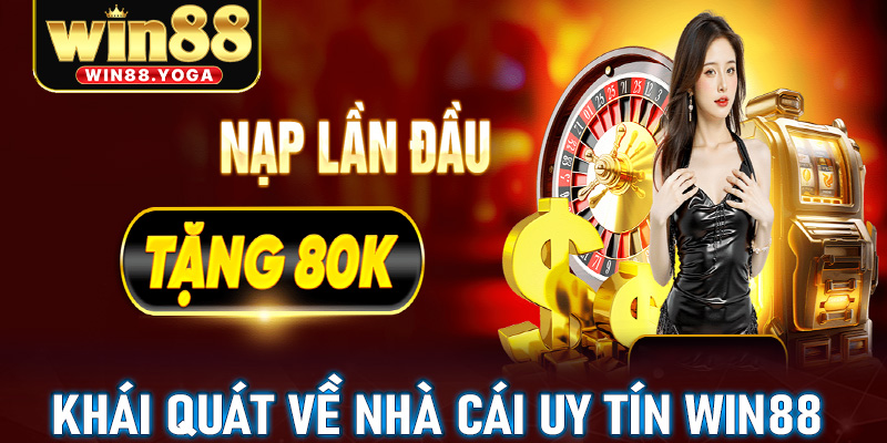 Thông tin khái quát về nhà cái uy tín win88