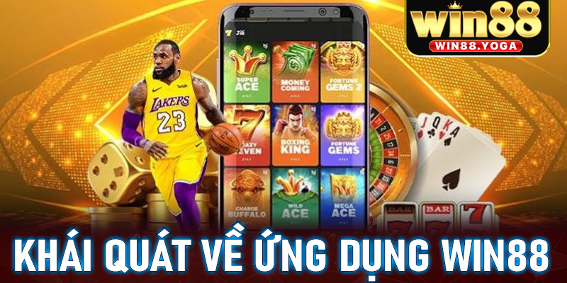 Khái quát chung về ứng dụng, app win88