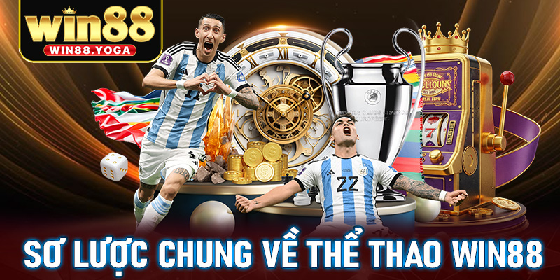 Khái quát, sơ lược chung về thể thao win88