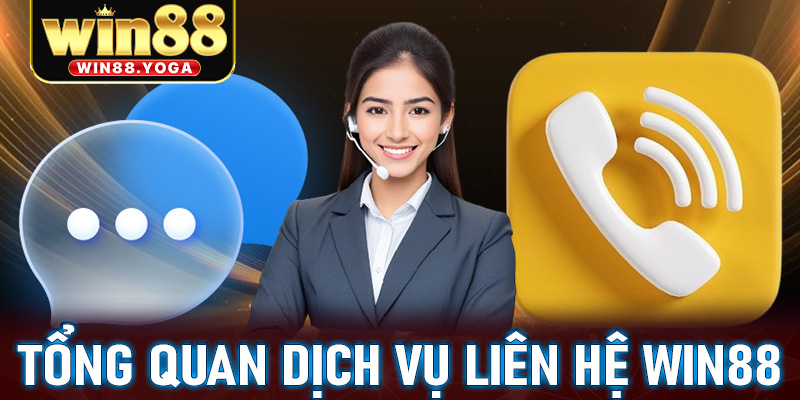 Thông tin tổng quan về dịch vụ liên hệ win88