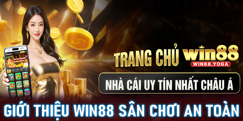 Giới thiệu win88 sân chơi cá cược an toàn