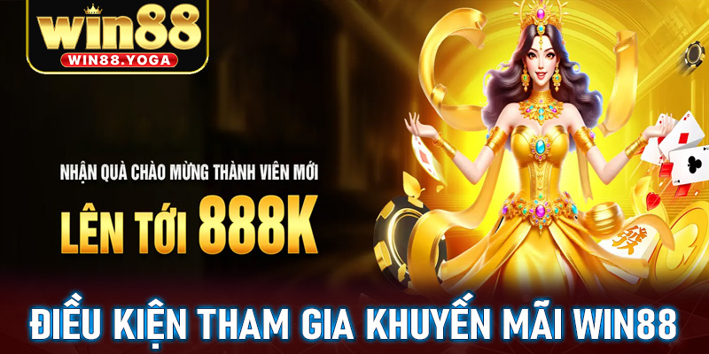 Điều kiện cần thiết để tham gia chương trình khuyến mãi win88