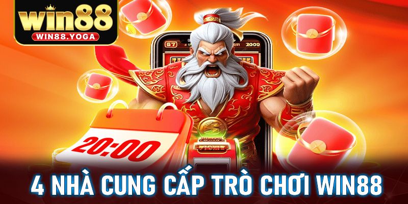 Cập nhật 4 nhà cung cấp trò chơi chính tại win88