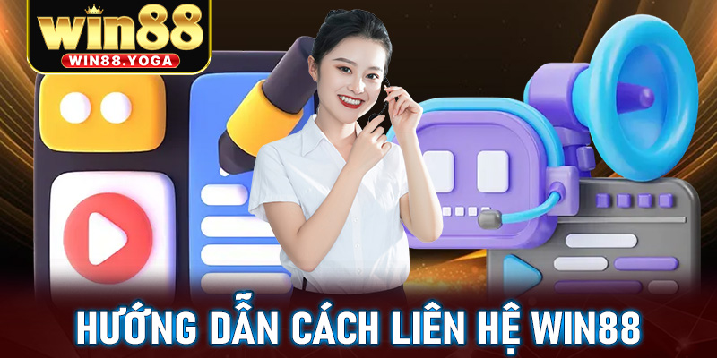 Hướng dẫn cách liên hệ win88 thông qua các kênh hỗ trợ thông dụng
