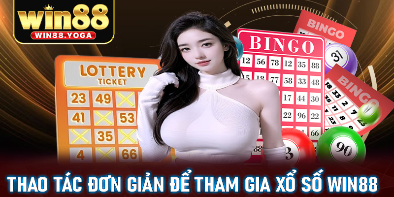 Hướng dẫn các thao tác đơn giản để tham gia đặt cược xổ số win88 đơn giản